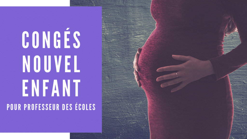 Congés nouvel enfant pour professeur des écoles