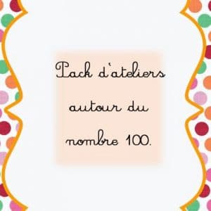 Pack d'ateliers autour du nombre 100