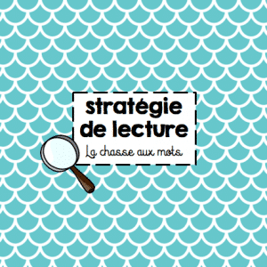 Stratégie de lecture – La chasse aux mots