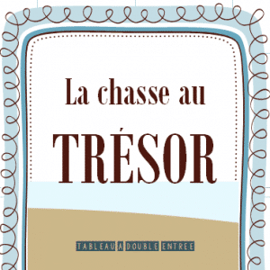 La chasse au trésor: tableau à double entrée