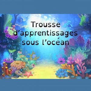Sous l’océan – apprentissages, imagier et motricité