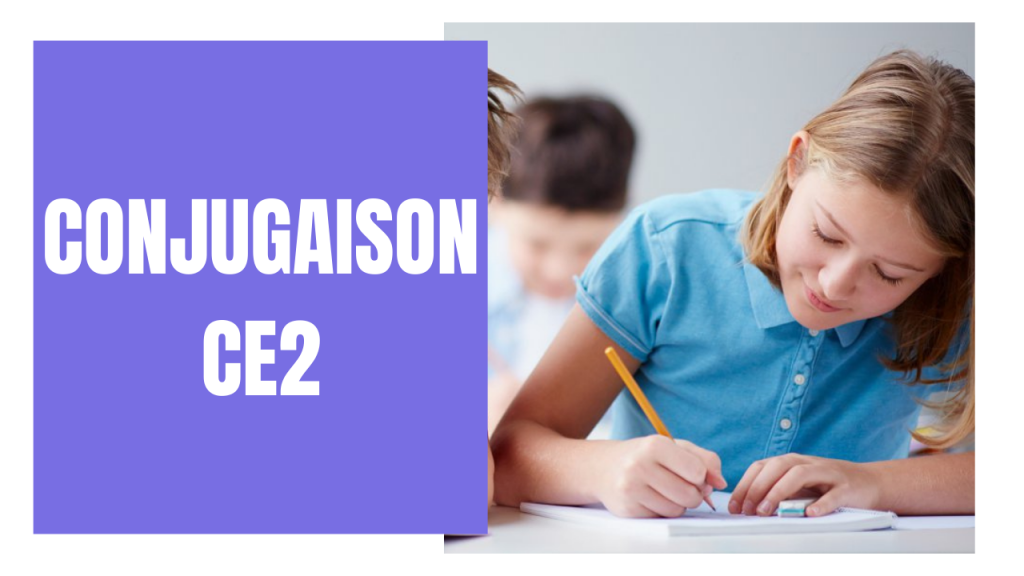 Conjugaison CE2