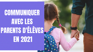 Communiquer avec les parents d'élèves en 2021