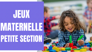 Jeux maternelle petite section