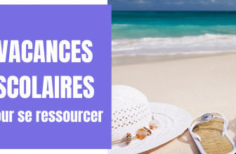 Vacances scolaires pour se ressourcer