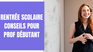 Organisation scolaire pour un prof débutant