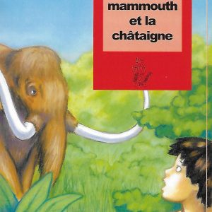 Fiches Littérature – Voyage autour dans le temps – CM – Le Mammouth et la Châtaigne