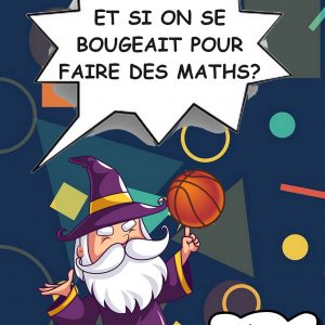 Et si on se bougeait pour faire des maths? Cycle 2