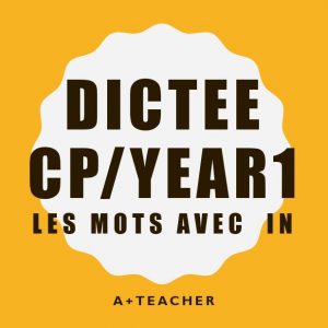 DICTEE LES MOTS EN IN CP/YEAR1 Présentiel et distanciel