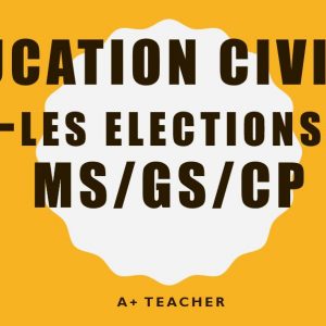 EDUCATION CIVIQUE -LES ELECTIONS- MS/GS/CP