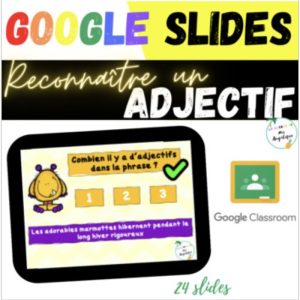 GOOGLE SLIDES Reconnaitre Adjectifs Qualificatifs